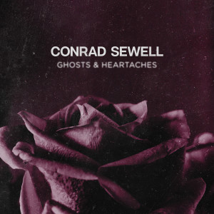 Conrad Sewell的專輯Ghosts & Heartaches
