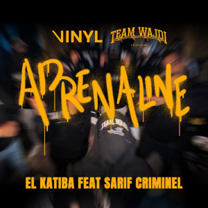 Dengarkan Adrenaline lagu dari EL KATIBA dengan lirik