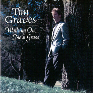 อัลบัม Walking on New Grass ศิลปิน Tim Graves