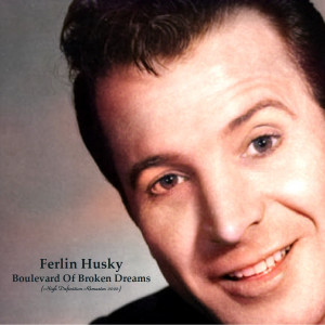 Ferlin Husky & The Hushpuppies的專輯Boulevard Of Broken Dreams (High Definition Remaster 2022)