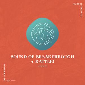Listen to Sound of Breakthrough + Rattle! (Live) song with lyrics from The Rock Worship
