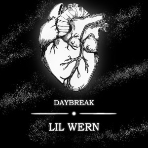 Listen to Daybreak song with lyrics from LIL WERN
