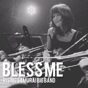 ดาวน์โหลดและฟังเพลง Bless Me พร้อมเนื้อเพลงจาก RISING SAMURAI BIG BAND