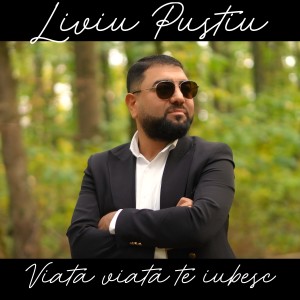 Listen to Viata viata te iubesc song with lyrics from Liviu Pustiu
