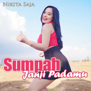 Dengarkan Sumpah Janji Padamu lagu dari Nikita Saja dengan lirik