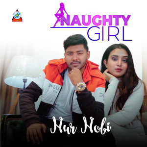 Listen to Naughty Girl song with lyrics from Nur Nobi