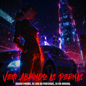 Radar Phonk的專輯VEM ABRINDO AS PERNAS (Explicit)