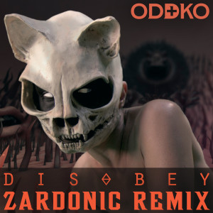 Dengarkan Disobey (Zardonic Remix) lagu dari ODDKO dengan lirik