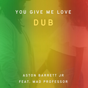Album You Give Me Love Dub from Aston Barrett Jr
