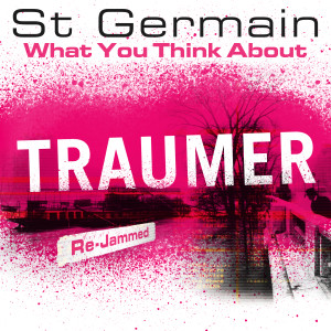 St Germain的專輯What You Think About (Traumer Re-Jammed)