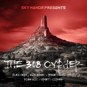 Sky Manor的專輯The 308 Cypher (feat. Plex Hero, Gnoledge, Prometheus, Boyd, Bigg Mic, Upset & Cipher 52) [Explicit]
