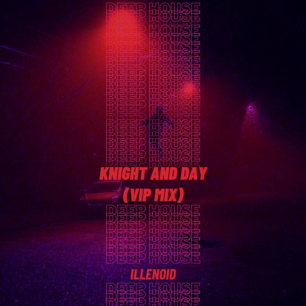 KNIGHT AND DAY (VIP MIX)