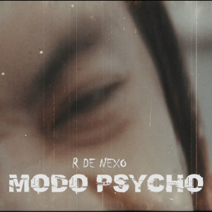 Dengarkan Modo Psycho (Explicit) lagu dari R de Nexo dengan lirik