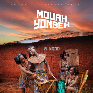 Album Mouah Yonbeh from AWood