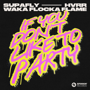 收聽Supafly的If You Don't Like To Party (Explicit)歌詞歌曲