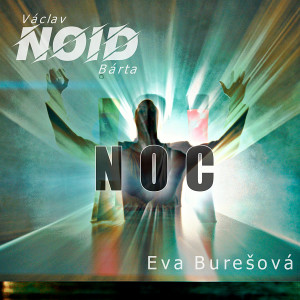 Vaclav Noid Barta的專輯Noc (feat. Eva Burešová)