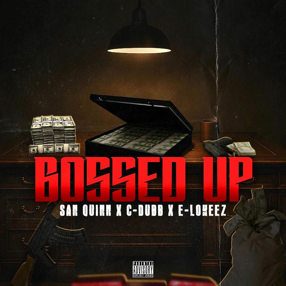 Bossed Up (feat. SAN QUINN & C-DUBB|Explicit)