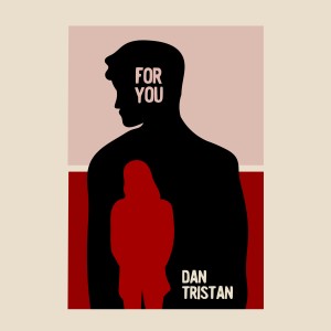ดาวน์โหลดและฟังเพลง For You พร้อมเนื้อเพลงจาก Dan Tristan