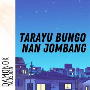 收听DAMONOK的TARAYU BUNGO NAN JOMBANG - INST歌词歌曲