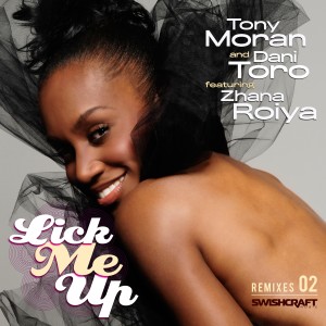 收聽Tony Moran的Lick Me Up (Ft. Zhana Roiya) (Oscar Velazquez Remix)歌詞歌曲