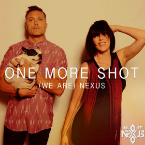 ดาวน์โหลดและฟังเพลง One More Shot พร้อมเนื้อเพลงจาก (We Are) Nexus
