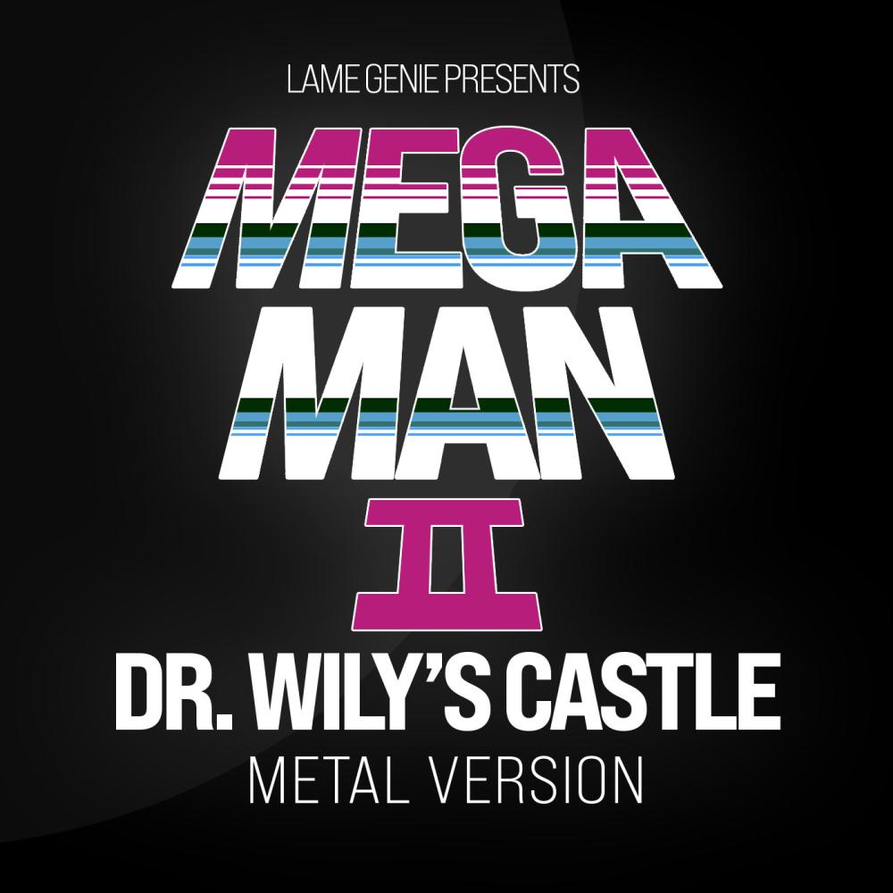 Mega Man II (Dr. Wily's Castle) (Metal Version)