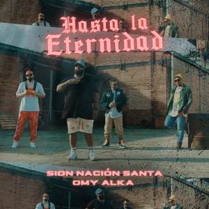 Listen to Hasta La Eternidad song with lyrics from Sion Nación Santa