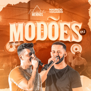 Album Modões - Ep. 2 (Na Casa dos Meninos) oleh Maurício & Eduardo