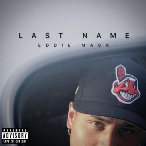 Album Last Name (Explicit) oleh Eddie Mack