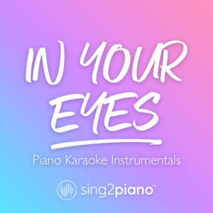 Dengarkan In Your Eyes (Higher Key) [Originally Performed by The Weeknd] (Piano Karaoke Version) lagu dari Sing2Piano dengan lirik