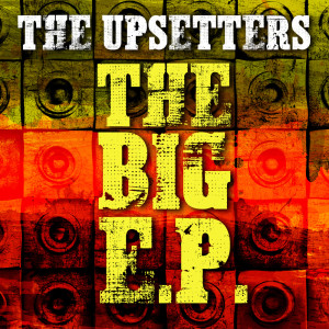 Album The Big E.P. from The Upsetters