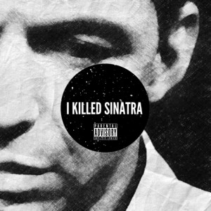 收听G Clef的I Killed Sinatra (Explicit)歌词歌曲