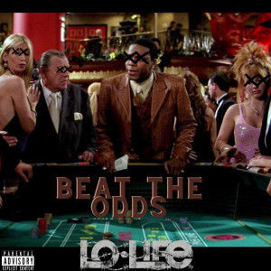 LoLife Blacc的專輯Beat The Odds (Explicit)