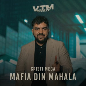 CRISTI MEGA的專輯Mafia din mahala