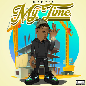 Syfy-X的專輯My Time (Explicit)
