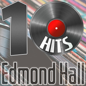 อัลบัม 10 Hits of Edmond Hall ศิลปิน Edmond Hall