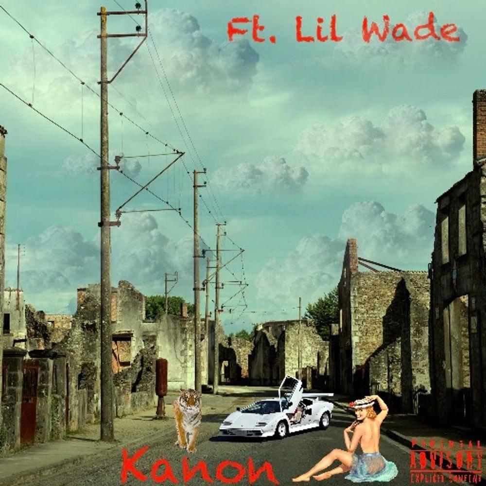 Kanon (feat. Lil Wade) (Explicit)