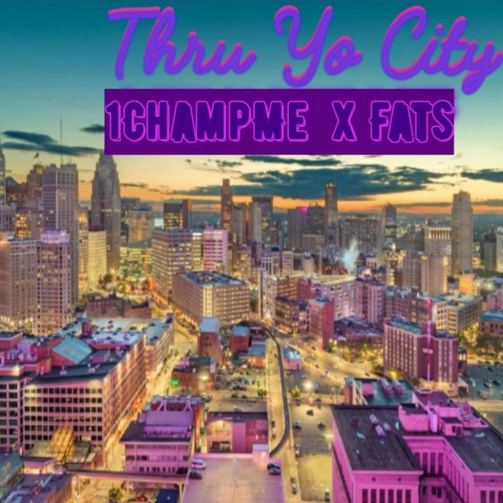 Thru Yo City (feat. Fats) (Explicit)