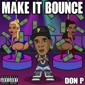 收聽Don P的Make It Bounce (Explicit)歌詞歌曲