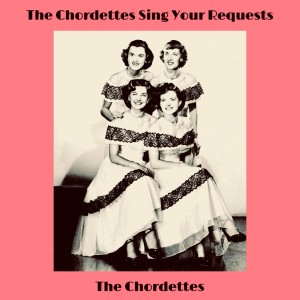 The Chordettes的专辑The Chordettes Sing Your Requests
