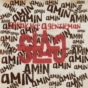 收聽Slag (Speak Like A Gentleman)的Amin歌詞歌曲