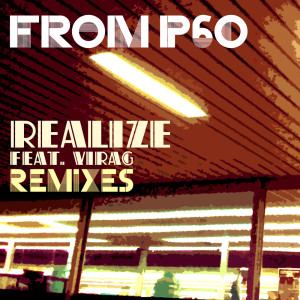 Realize (remixes) dari From P60