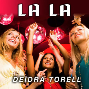 Deidra Torell的專輯La La