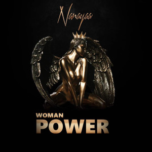 Dengarkan Woman Power lagu dari Nanayaa dengan lirik