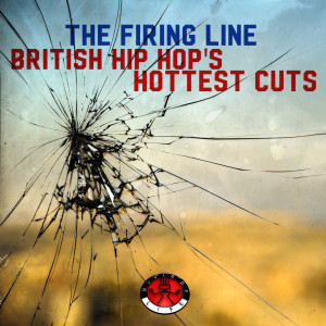 Album The Firing Line - British Hip Hop’s Hottest Cuts (Explicit) from Various