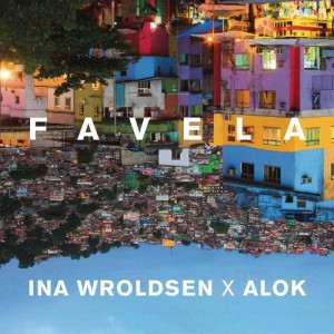 ดาวน์โหลดและฟังเพลง Favela พร้อมเนื้อเพลงจาก Ina Wroldsen