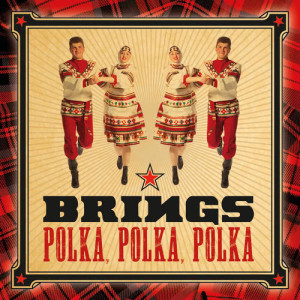 ดาวน์โหลดและฟังเพลง Polka, Polka, Polka พร้อมเนื้อเพลงจาก Brings