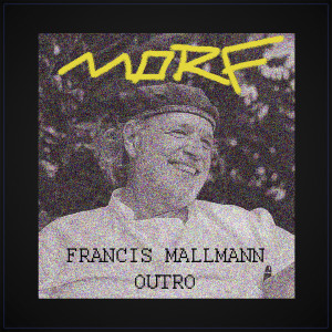 Listen to Francis Mallmann Outro song with lyrics from Morf
