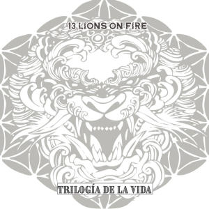 อัลบัม Trilogía de la vida ศิลปิน 13 Lions on Fire