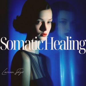 อัลบัม Somatic Healing (Movements and Breathwork Music) ศิลปิน Lucian Skye